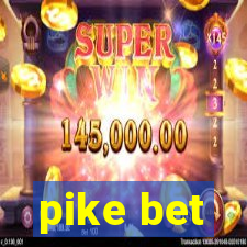 pike bet